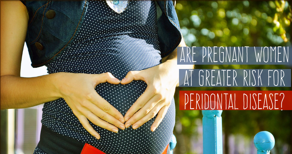 Pregnant Women At Risk for Periodontal Disease