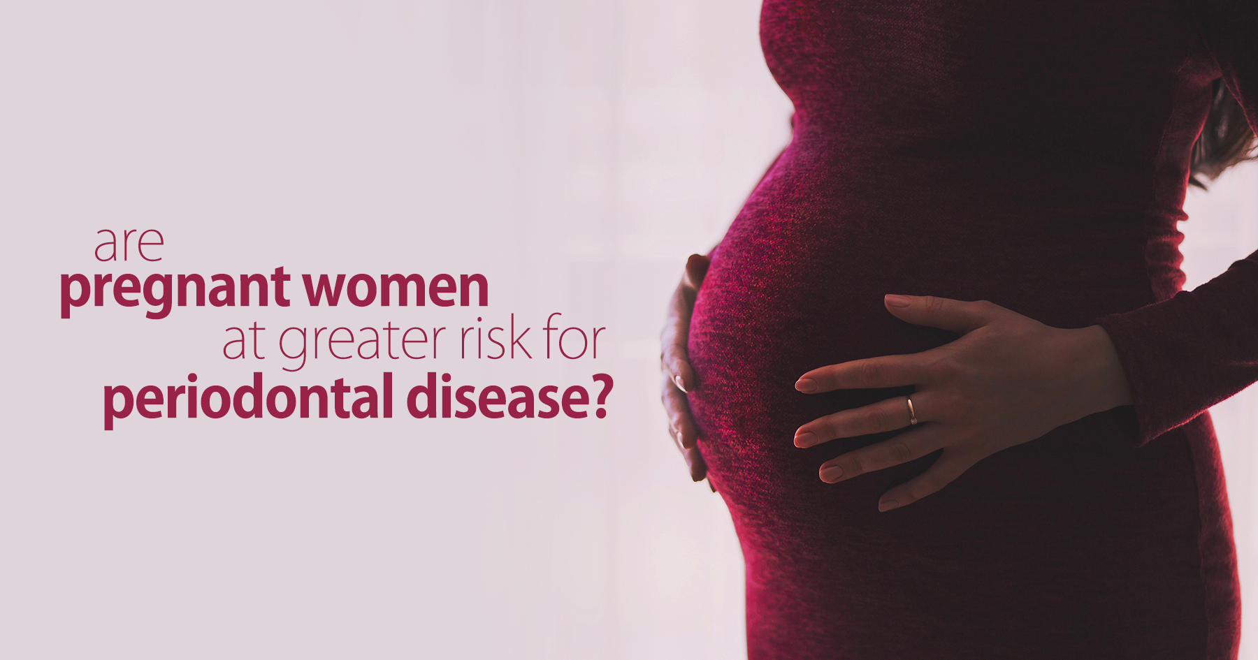 Pregnancy and Periodontal Disease
